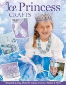 Colleen Dorsey - Ice Princess Crafts - 9781574219838 - V9781574219838