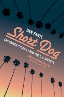 Dan Fante - Short Dog: Cab Driver Stories from the L.A. Streets - 9781574232493 - 9781574232493