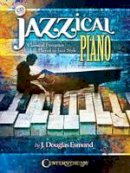 J. Douglas Esmond - Jazzical Piano: Classical Favorites Played In Jazz Style (Book/CD) - 9781574243192 - V9781574243192
