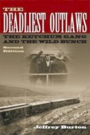 Jeffrey Burton - The Deadliest Outlaws - 9781574414745 - V9781574414745