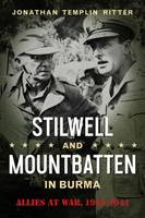 Jonathan Templin Ritter - Stilwell and Mountbatten in Burma: Allies at War, 1943-1944 (American Military Studies) - 9781574416749 - V9781574416749