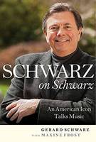Gerard Schwarz - Behind the Baton: An American Icon Talks Music - 9781574674767 - V9781574674767