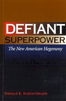 Donald E. Nuechterlein - Defiant Superpower - 9781574889482 - V9781574889482