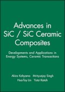 The American Ceramic - Advances in SiC/SiC Ceramic Composites - 9781574981629 - V9781574981629