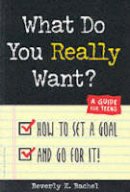 Beverley Bachel - What Do You Really Want? - 9781575420851 - V9781575420851