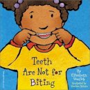 Elizabeth Verdick - Teeth Are Not for Biting (Board Book) (Best Behavior Series) - 9781575421285 - 9781575421285