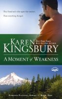 Karen Kingsbury - Moment of Weakness - 9781576736166 - V9781576736166