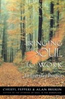 Briskin, Alan; Peppers, Cheryl - Bringing Your Soul to Work - 9781576751114 - V9781576751114