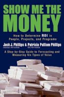 Phillips, Jack; Phillips, Patricia Pulliam - Show Me the Money - 9781576753996 - V9781576753996