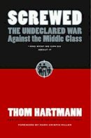 Thom Hartmann - Screwed - 9781576754146 - V9781576754146