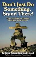 Marvin Weisbord - Don't Just Do Something, Stand There! - 9781576754252 - V9781576754252