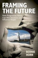 Bernie Horn - Framing the Future - 9781576754597 - V9781576754597