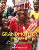 Paola Gianturco - Grandmother Power - 9781576876114 - V9781576876114