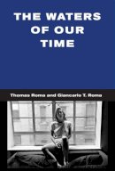 Roma, Thomas; Roma, Giancarlo T. - The Waters of Our Time - 9781576877968 - V9781576877968