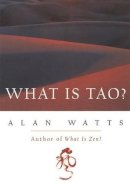 Alan Watts - What is Tao? - 9781577311683 - V9781577311683
