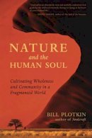 Bill Plotkin - Nature and the Human Soul - 9781577315513 - V9781577315513