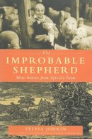 Sylvia Jorrin - The Improbable Shepherd: More Stories from Sylvia's Farm - 9781578264711 - V9781578264711