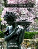 June Eding - The Statues of Central Park: A Photographic Tribute to New York City's Most Famous Park and Its Monuments - 9781578265411 - V9781578265411