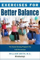 William Smith - Exercises for Better Balance: The Stand Strong Workout for Fall Prevention and Longevity - 9781578265756 - V9781578265756