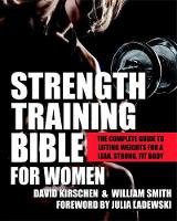 David Kirschen - Strength Training Bible for Women: The Complete Guide to Lifting Weights for a Lean, Strong, Fit Body - 9781578265886 - V9781578265886