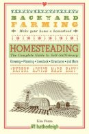 Kim Pezza - Backyard Farming: Homesteading: The Complete Guide to Self-Sufficiency - 9781578265985 - V9781578265985
