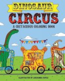 Leighanna Hoyle - Dinosaur Circus: A Cretaceous Coloring Book - 9781578266371 - V9781578266371