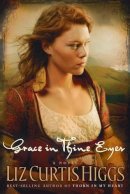 Liz Curtis Higgs - Grace in Thine Eyes (Lowlands of Scotland) - 9781578562596 - V9781578562596