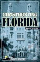 Dave Lapham - Ghosthunting Florida - 9781578604500 - V9781578604500