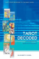 Elizabeth Hazel - Tarot Decoded - 9781578633029 - V9781578633029