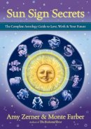 Amy Zerner - Sun Sign Secrets: The Complete Astrology Guide to Love, Work, and Your Future - 9781578635610 - V9781578635610