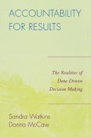 Donna McCaw - Accountability for Results: The Realities of Data-Driven Decision Making - 9781578866946 - V9781578866946