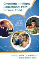 . Ed(S): Carreiro, Paula J.; Shields-West, Eileen - Choosing the Right Educational Path for Your Child - 9781578868261 - V9781578868261