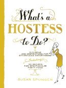 Susan Spungen - What's a Hostess to Do? - 9781579653682 - V9781579653682