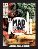 Lucinda Scala Quinn - Mad Hungry Cravings - 9781579654382 - V9781579654382