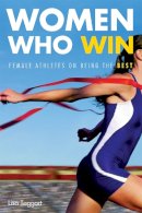 Lisa Taggart - Women Who Win: Female Athletes on Being the Best - 9781580052009 - V9781580052009