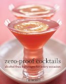 Liz Scott - Zero-proof Cocktails - 9781580089593 - V9781580089593