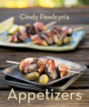 Pawlcyn Cindy - Appetizers: [A Cookbook] - 9781580089791 - V9781580089791