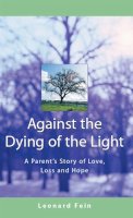 Leonard Fein - Against the Dying of the Light - 9781580231978 - V9781580231978