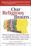 Ralph D. Mecklenburger - Our Religious Brains - 9781580238403 - V9781580238403