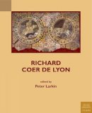 Peter Larkin (Ed.) - Richard Coer de Lyon - 9781580442015 - V9781580442015