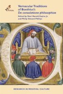 . Ed(S): Phillips, Philip; Kaylor, Noel Harold - Vernacular Traditions of Boethius's de Consolatione Philosophiae - 9781580442169 - V9781580442169