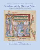 Kristen Collins - St. Albans and the Markyate Psalter: Seeing and Reading in Twelfth-Century England - 9781580442589 - V9781580442589