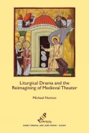 Michael Norton - LITURGICAL DRAMA & THE REIMAGINING OF ME - 9781580442626 - V9781580442626