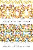Carol Faulkner - Interconnections: Gender and Race in American History - 9781580465076 - V9781580465076