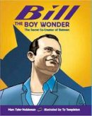 Marc Tyler Nobleman - Bill the Boy Wonder - 9781580892896 - V9781580892896