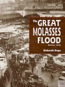 Deborah Kops - The Great Molasses Flood: Boston, 1919 - 9781580893497 - V9781580893497