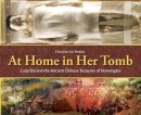 Christine Liu-Perkins - At Home in Her Tomb: Lady Dai and the Ancient Chinese Treasures of Mawangdui - 9781580893701 - V9781580893701