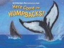 Sayre, April Pulley; Hogan, Jamie - Here Come the Humpbacks - 9781580894067 - V9781580894067