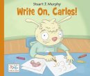 Stuart J Murphy - Write On, Carlos! - 9781580894647 - V9781580894647