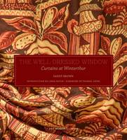 Sandy Brown - The Well-Dressed Window: Curtains at Winterthur - 9781580934589 - V9781580934589